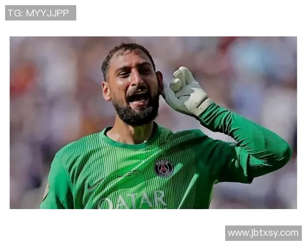 多纳鲁马：从青涩门将到世界顶级守护者的成长之路